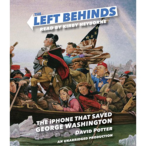 Cover of The Left Behinds: The iPhone that Saved George Washington
