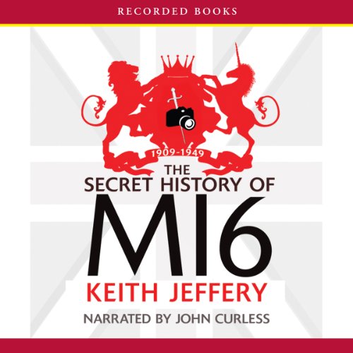 Cover of The Secret History of MI6: 1909-1949