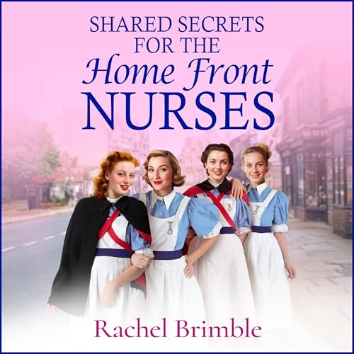 Cover of Shared Secrets for the Home Front Nurses
