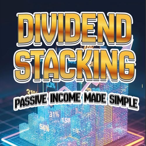 Cover of Dividend Stacking: Passive Income Made Simple