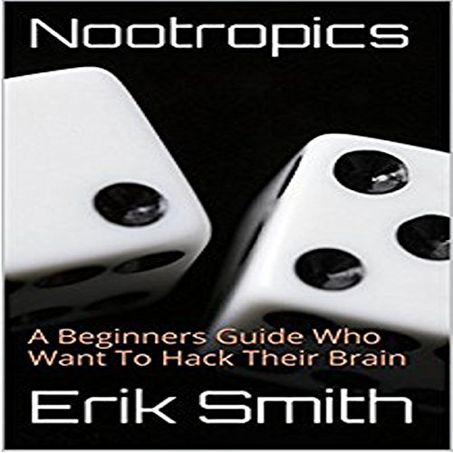 Cover of Nootropics: A Beginners Guide