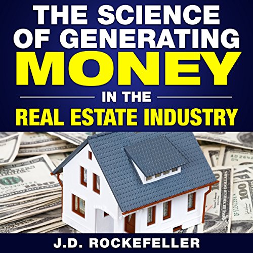 Cover of The Science of Generating Money in the Real Estate Industry
