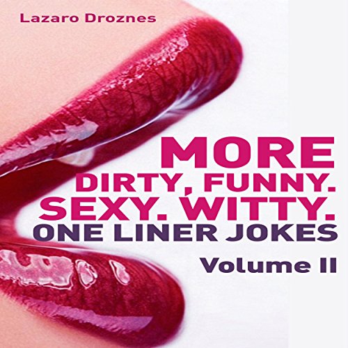 Cover of More Dirty, Funny, Sexy, Witty One Liner Jokes