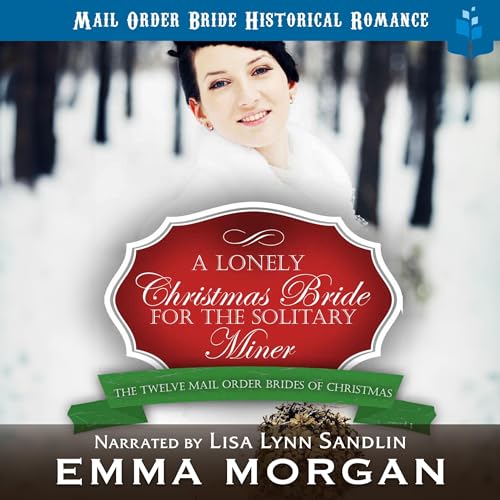 Cover of A Lonely Christmas Bride for the Solitary Miner