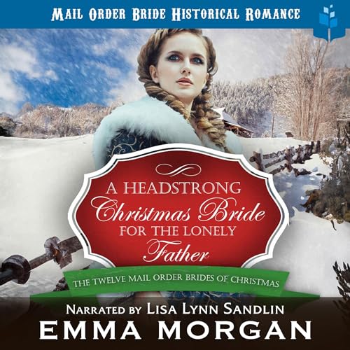 Cover of A Headstrong Christmas Bride for the Lonely Father