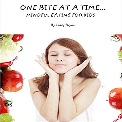 Cover of One Bite at a Time...Mindful Eating for Kids