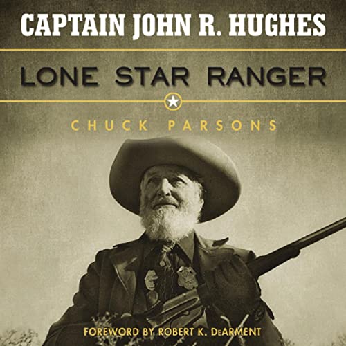 Cover of Captain John R. Hughes, Lone Star Ranger