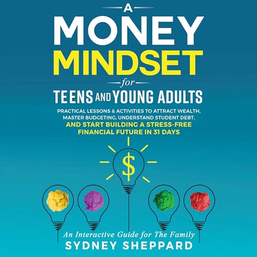 Cover of Money Mindset for Teens and Young Adults