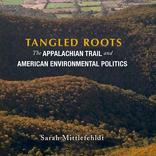 Cover of Tangled Roots: The Appalachian Trail and American Environmental Politics