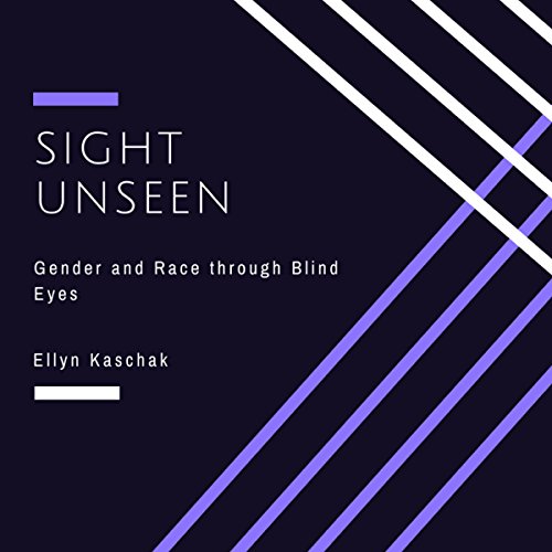 Cover of Sight Unseen: Gender and Race Through Blind Eyes