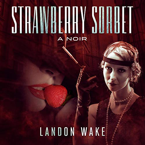Cover of Strawberry Sorbet: A Noir