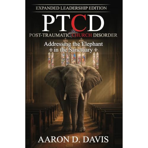 Cover of PTCD: Post-Traumatic Church Disorder - Expanded Leadership Edition