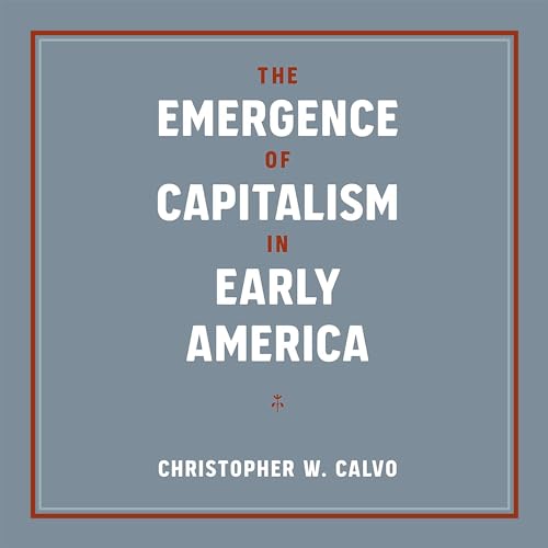 Cover of The Emergence of Capitalism in Early America