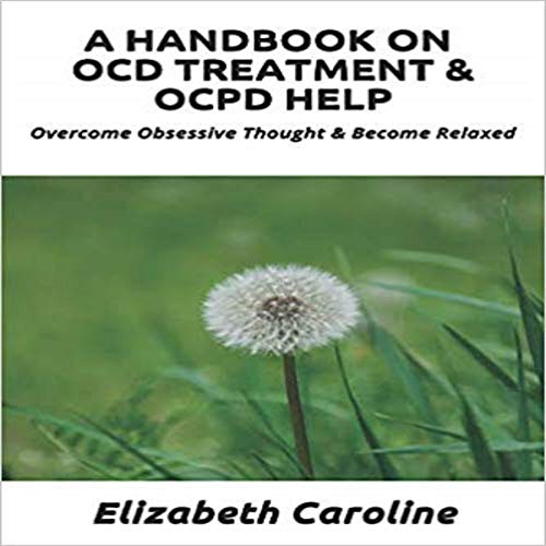 Cover of A Handbook On OCD Treatment & OCPD Help