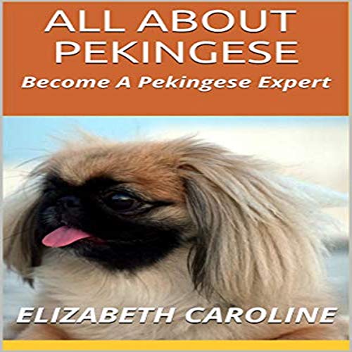 Cover of All About Pekingese: Become a Pekingese Expert
