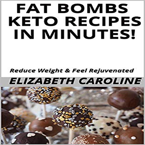 Cover of Fat Bombs Keto Recipes in Minutes!