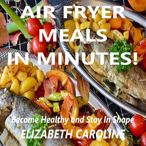 Cover of Air Fryer Meals in Minutes!