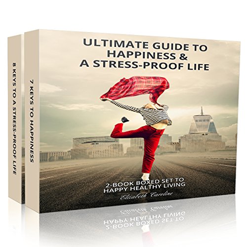 Cover of Ultimate Guide to Happiness & a Stress-Proof Life