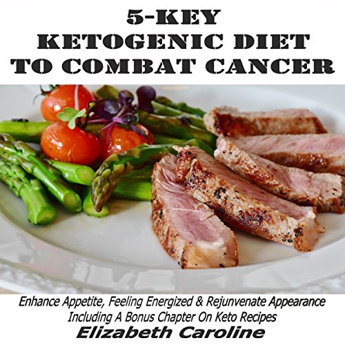 Cover of 5-Key Ketogenic Diet to Combat Cancer
