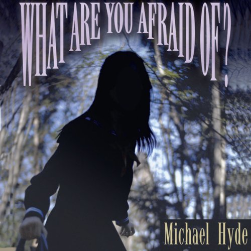 Cover of What Are You Afraid Of?