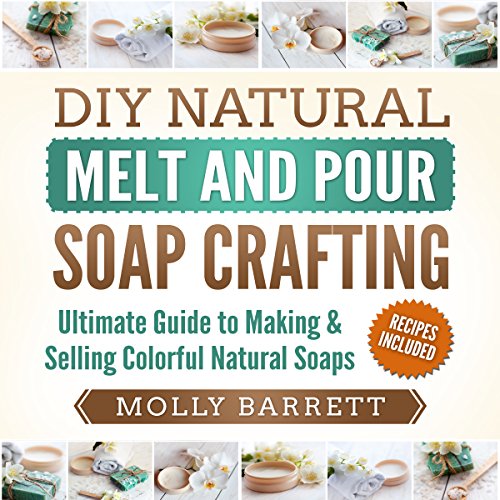 Cover of DIY Natural Melt and Pour Soap Crafting