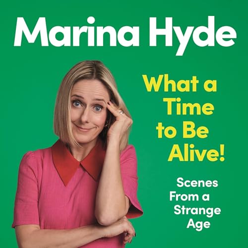 Cover of What a Time to be Alive!