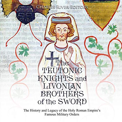 Cover of The Teutonic Knights and Livonian Brothers of the Sword
