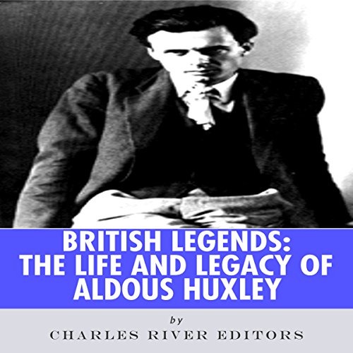 Cover of British Legends: The Life and Legacy of Aldous Huxley