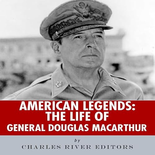 Cover of American Legends: The Life of General Douglas MacArthur