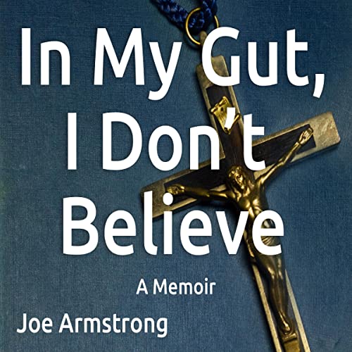 Cover of In My Gut, I Don't Believe