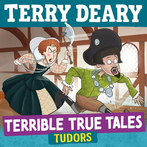 Cover of Terrible True Tales: Tudors