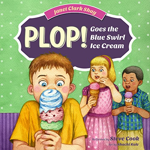 Cover of Plop! Goes the Blue Swirl Ice Cream