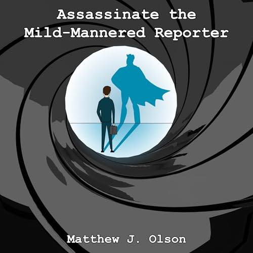 Cover of Assassinate the Mild-Mannered Reporter