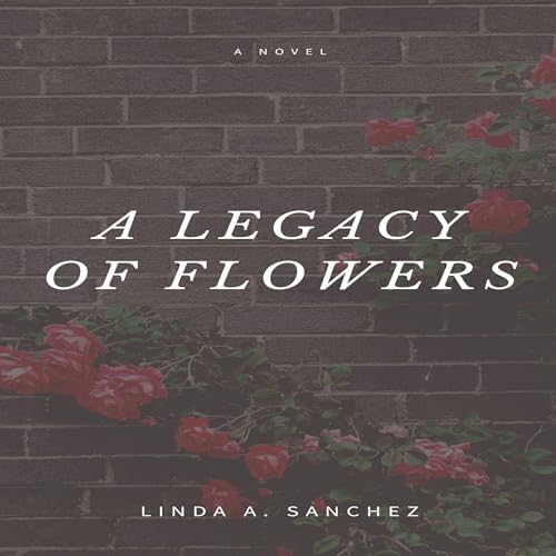 Cover of A Legacy of Flowers