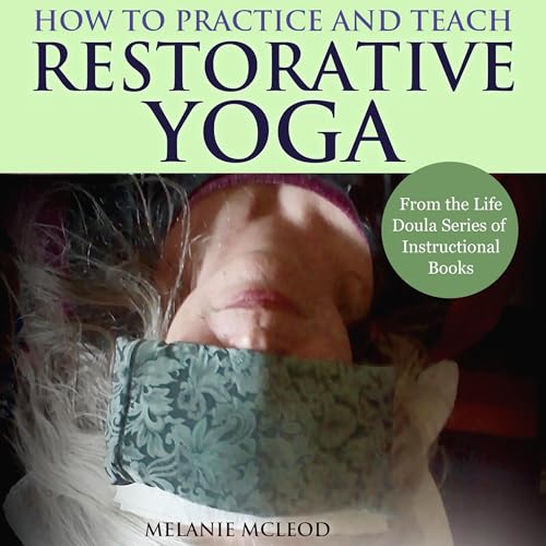 Cover of How to Practice and Teach Restorative Yoga