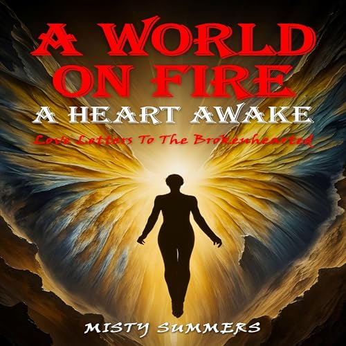 Cover of A World on Fire: A Heart Awake