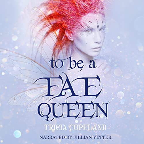 Cover of To Be a Fae Queen