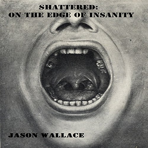 Cover of Shattered: On the Edge of Insanity