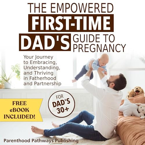 Cover of The Empowered First-Time Dad's Guide to Pregnancy