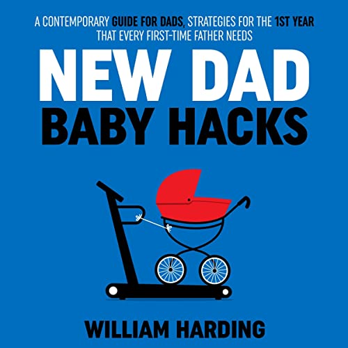Cover of New Dad Baby Hacks
