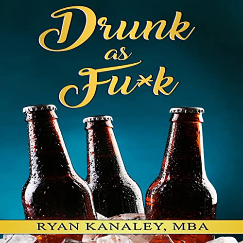 Cover of Drunk as Fu*k