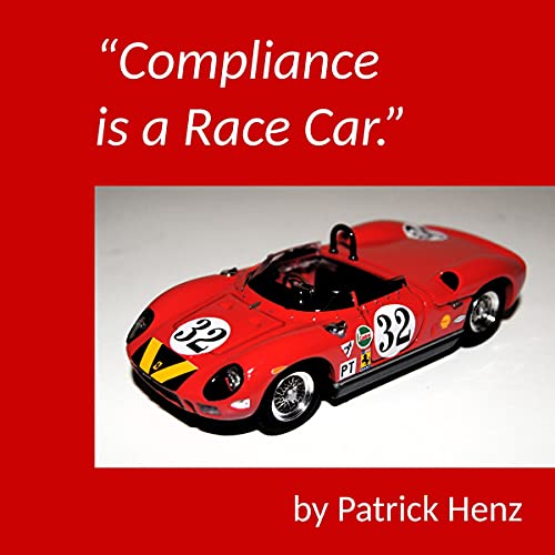 Cover of Compliance Is a Race Car