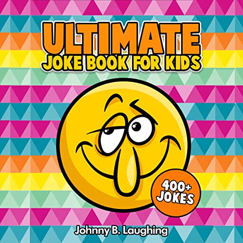 Cover of Ultimate Joke Books for Kids: 400+ Jokes