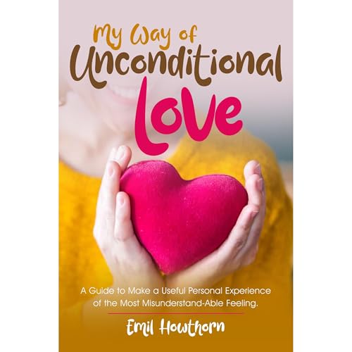 Cover of My Way of Unconditional Love
