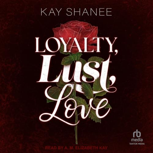 Cover of Loyalty, Lust, Love