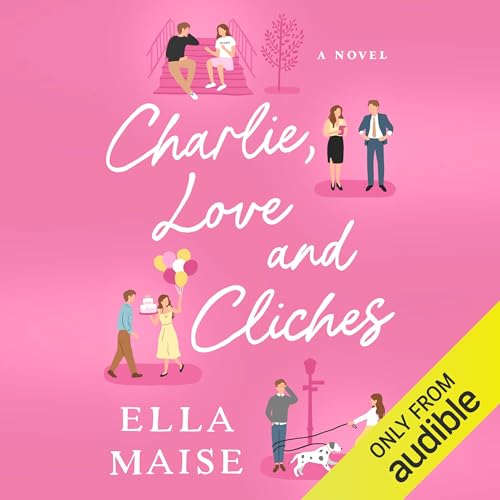 Cover of Charlie, Love and Cliches