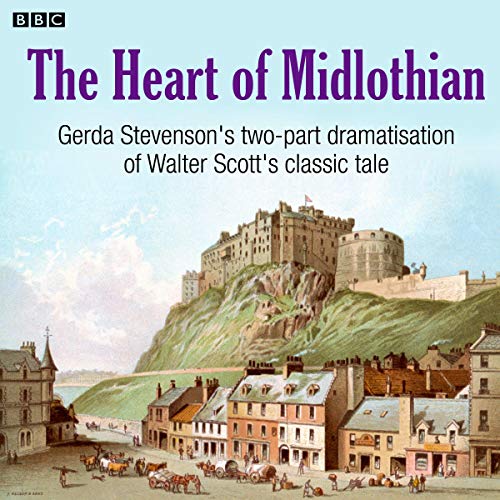 Cover of The Heart of Midlothian (Dramatised)