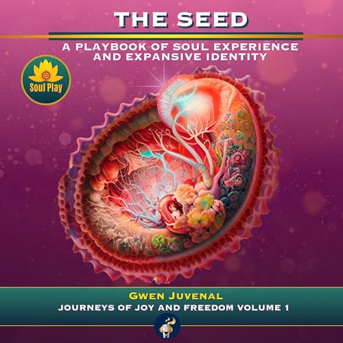 Cover of The Seed: A Playbook of Soul Experience and Expansive Identity
