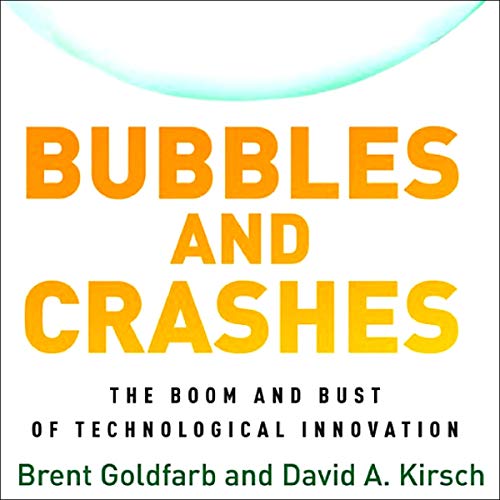 Cover of Bubbles and Crashes: The Boom and Bust of Technological Innovation