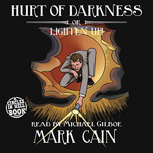 Cover of Hurt of Darkness, or Lighten Up!